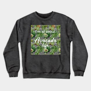 Avocado life Crewneck Sweatshirt